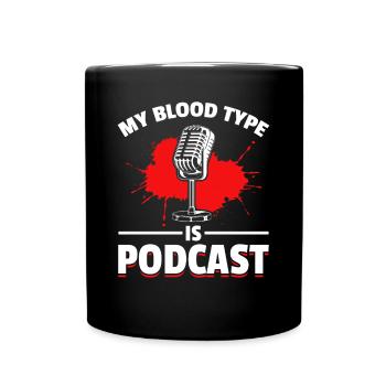 My Blood Type Is Podcast - Podcast Host Podcasting - Tasse einfarbig - Schwarz - Vorne