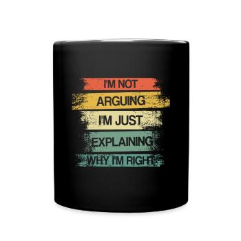 Vintage I'm Not Arguing I'm Just Explaining Why I' - Full Colour Mug - black - Front