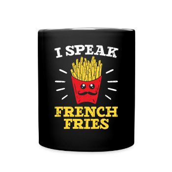 I Speak French Fries Eater Foodie Potato Lover - Full Colour Mug - black - Front