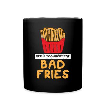 Life Is Too Short For Bad Fries Foodie Potato - Full Colour Mug - black - Front