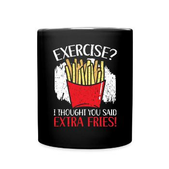 Exercise I Thought You Said Extra Fries Potato - Full Colour Mug - black - Front