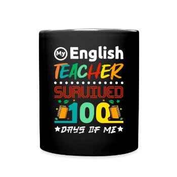 My english teacher survived 100 days of me - Full Colour Mug - black - Front
