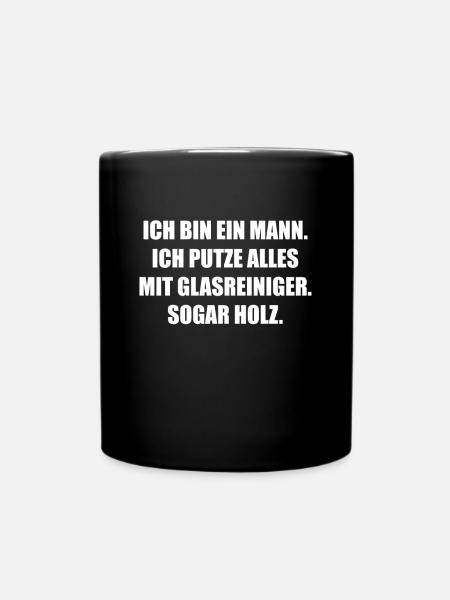 Ich bin ein Mann. Ich putze alles mit Glasreiniger - Tasse einfarbig - Schwarz