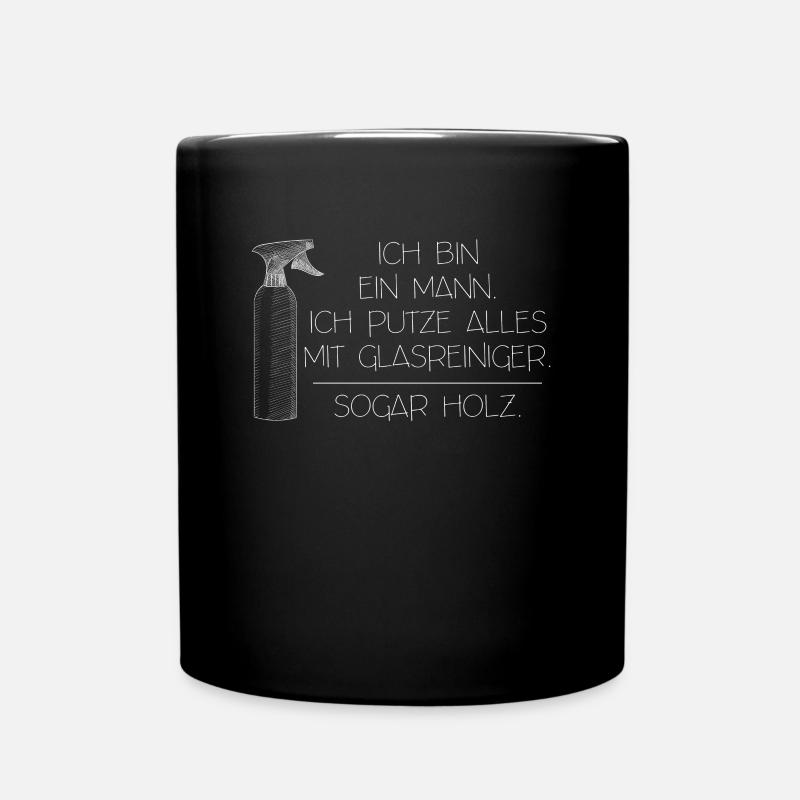 Ich bin ein Mann. Ich putze alles mit Glasreiniger - Tasse einfarbig - Schwarz