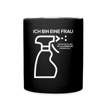 Ich bin eine Frau Ich putze alles mit Glasreiniger - Tasse einfarbig - Schwarz - Vorne