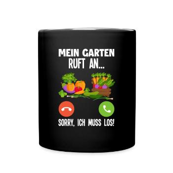 Mein Garten Ruft Lustiges Gärtner Garten Geschenk - Tasse einfarbig - Schwarz - Vorne