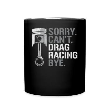 Drag Racing Race Car Sorry. Cant. - Tasse einfarbig - Schwarz - Vorne