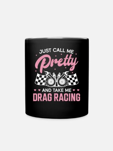 Drag Racing Race Car Girl Just - Tasse einfarbig - Schwarz