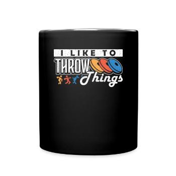 Diskus I Like To Throw Things Diskuswerfer - Tasse einfarbig - Schwarz - Vorne