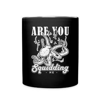 Octopus Are You Squidding Me Marine Biologist - Full Colour Mug - black - Front