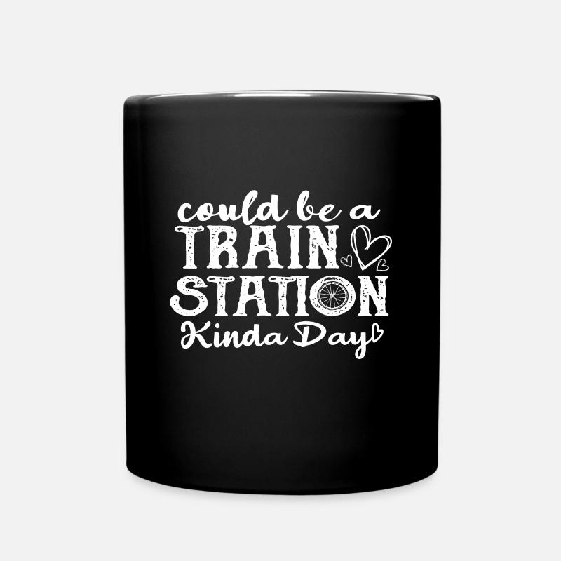 Could Be A Train Station Kinda Day - Full Colour Mug - black