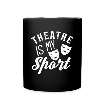 I Love Theatre Is My Sport Theater Life Funny Thea - Full Colour Mug - black - Front