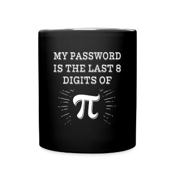 Mon mot de passe est les 8 derniers chiffres de Pi Funny - Mug uni - noir - Devant