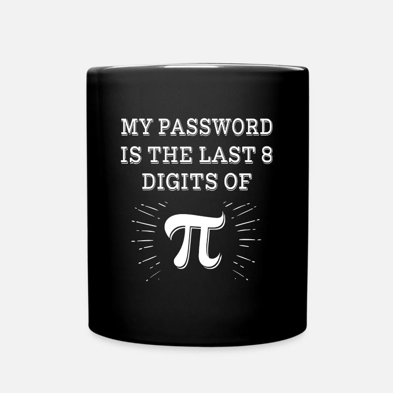 Mon mot de passe est les 8 derniers chiffres de Pi Funny - Mug uni - noir