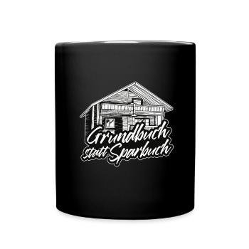 Grundbuch statt Sparbuch - Haus kaufen bauen - Tasse einfarbig - Schwarz - Vorne