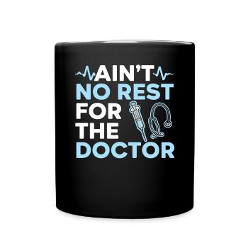 Ain’t No Rest For The Doctor Medicine Physician - Mug uni - noir - Devant