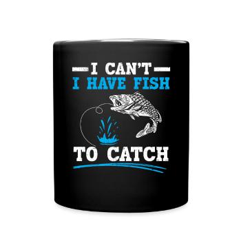 Ich kann keinen Fisch haben, um Fischer zu fangen - Tasse einfarbig - Schwarz - Vorne