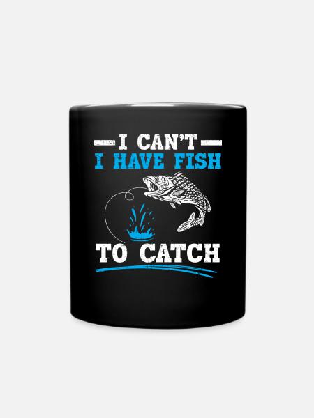 Ich kann keinen Fisch haben, um Fischer zu fangen - Tasse einfarbig - Schwarz