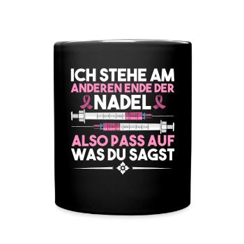 Ich Stehe Am Anderen Ende Der Nadel - Tasse einfarbig - Schwarz - Vorne