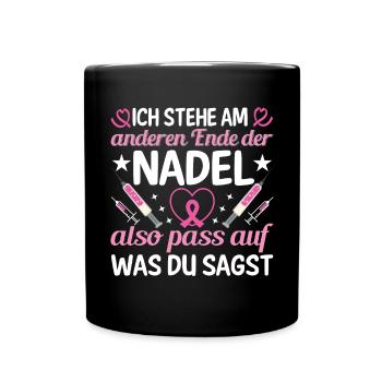 Ich Stehe Am Anderen Ende Der Nadel - Tasse einfarbig - Schwarz - Vorne