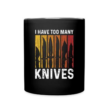 Bushcraft - I Have Too Many Knives - Tasse einfarbig - Schwarz - Vorne