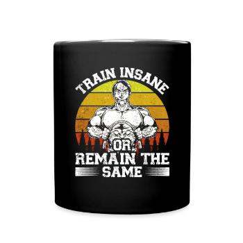 Entraînez-vous fou ou restez le même - Mug uni - noir - Devant