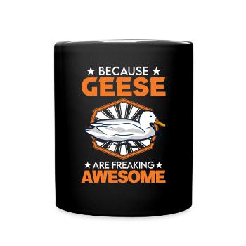 Because Geese are freaking awesome Gans - Tasse einfarbig - Schwarz - Vorne