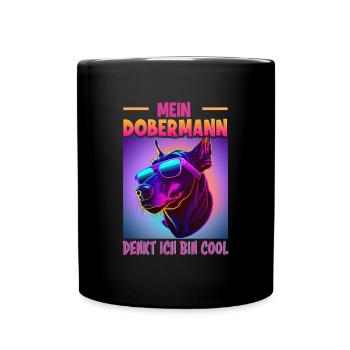 Hunde Spruch Doberman Design für Hundeliebhaber - Tasse einfarbig - Schwarz - Vorne