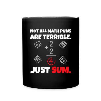 Toutes les blagues mathématiques ne sont pas terribles juste somme - Math Te - Mug uni - noir - Devant