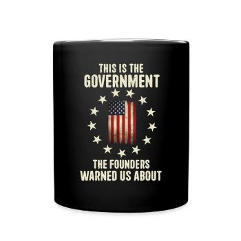 This is The Government Founders Warned Us About Me - Full Colour Mug - black - Front
