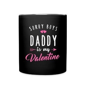 Désolé garçons papa est mon t-shirt de Saint-Valentin fille amour - Mug uni - noir - Devant