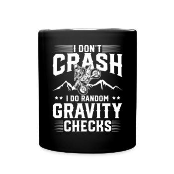 I Don't Crash I Do Random Gravity Checks Motocross - Full Colour Mug - black - Front