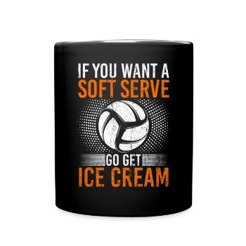 Si vous voulez une portion molle, allez chercher de la crème glacée - Mug uni - noir - Devant