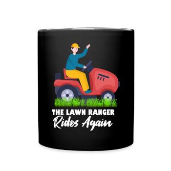 The Lawn Ranger rides lawn again for Father's Day - Full Colour Mug - black - Front