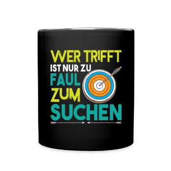 Wer Trifft Ist Nur Zu Faul Zum Suchen Bogensport - Tasse einfarbig - Schwarz - Vorne