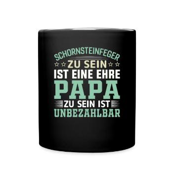 Schornsteinfeger Geschenk Papa Unbezahlbar - Tasse einfarbig - Schwarz - Vorne