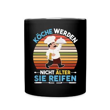 Köche Werden Nicht Älter Sie Reifen Koch Spruch - Tasse einfarbig - Schwarz - Vorne
