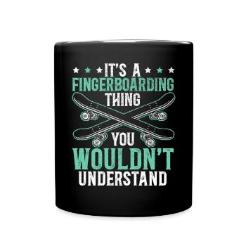 Eine Fingerboarding-Sache, die Sie nicht verstehen würden - Tasse einfarbig - Schwarz - Vorne