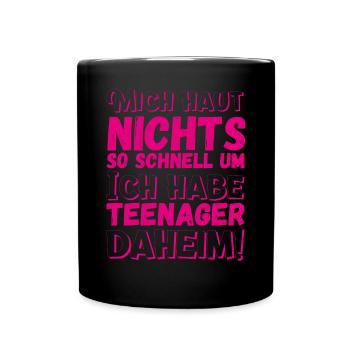 Mich haut nichts so schnell um ich habe Teenager d - Tasse einfarbig - Schwarz - Vorne