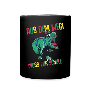Aus dem Weg muss zur Schule Dino T Rex II lustiger - Tasse einfarbig - Schwarz - Vorne