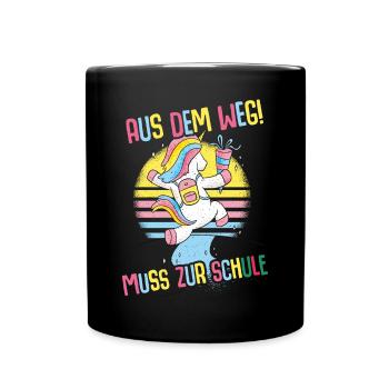 Aus dem Weg muss zur Schule Einhorn I lustiger Spr - Tasse einfarbig - Schwarz - Vorne