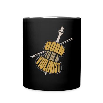 Violin Violinist Born To Be A - Full Colour Mug - black - Front