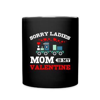 Désolé mesdames maman est ma valentine - Mug uni - noir - Devant