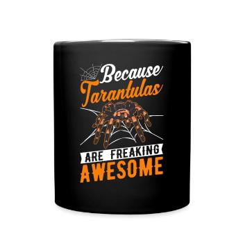 Because Tarantulas are freaking awesome Tarantel - Tasse einfarbig - Schwarz - Vorne