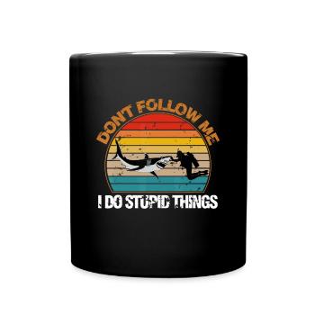 Vintage Folge mir nicht Ich mache dumme Sache Scuba di - Tasse einfarbig - Schwarz - Vorne