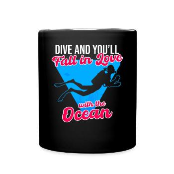 Dive And You ll Fall In Love With The Ocean - Full Colour Mug - black - Front