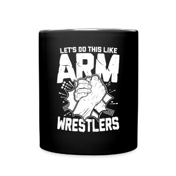 Let's Do This Like Arm Wrestler für Armdrücker - Tasse einfarbig - Schwarz - Vorne
