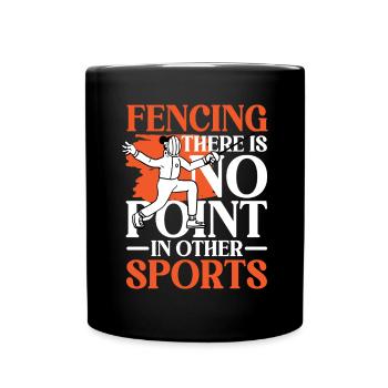 Fencing There Is No Point In Other Sports - Tasse einfarbig - Schwarz - Vorne