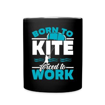 Born To Kite Forced To Work Kitesurfer Kitesurfing - Full Colour Mug - black - Front