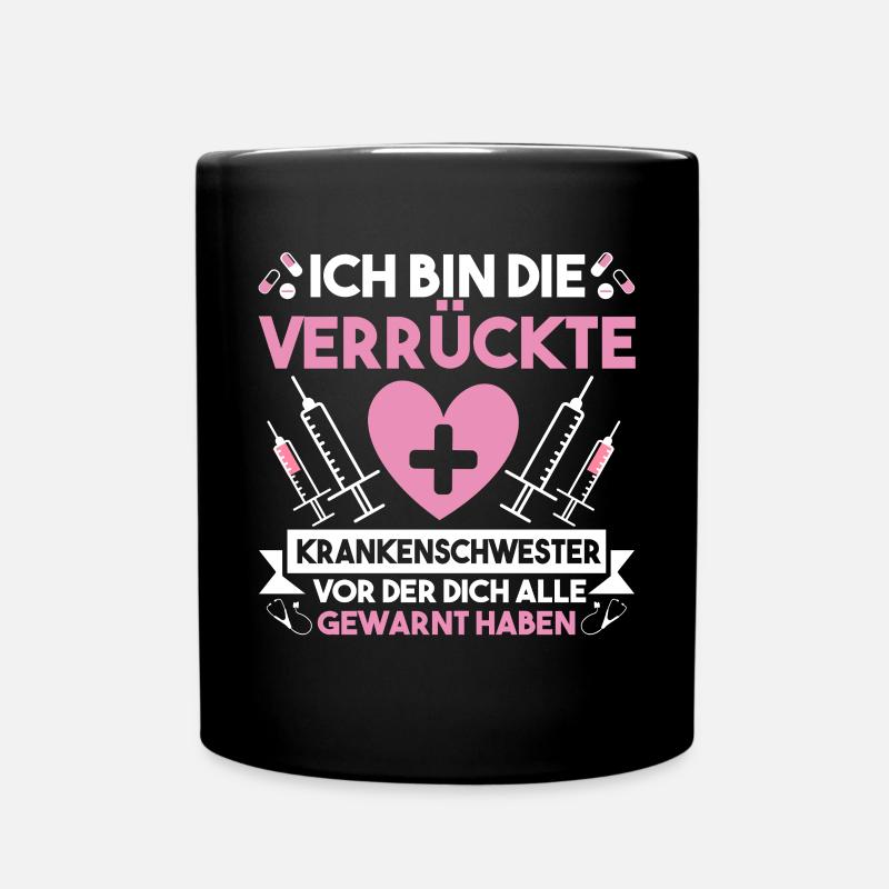 Ich Bin Die Verrückte Krankenschwester Pflege - Tasse einfarbig - Schwarz